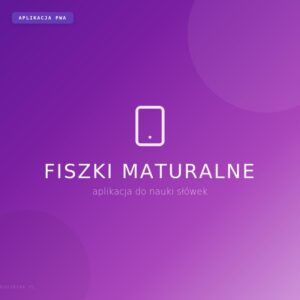 Fiszki maturalne — aplikacja do nauki słówek