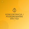 Koncentracja i podejmowanie decyzji - quiz